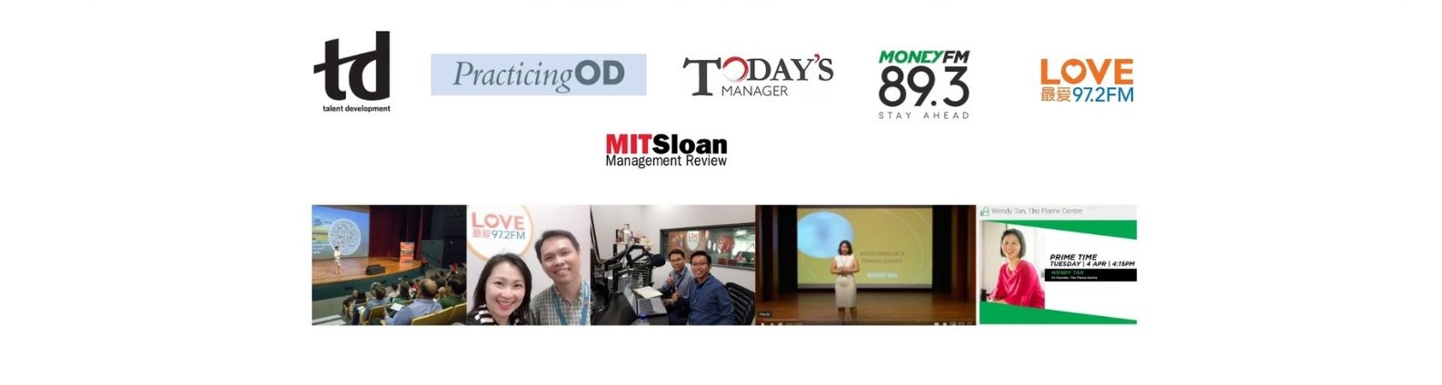 Wendy Tan featured in td (Talent Development), Practicing OD, Today's Manager, Money FM 89.3, Love 97.2FM and MIT Sloan Management Review